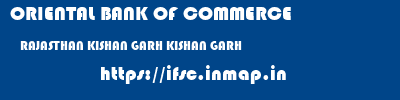 ORIENTAL BANK OF COMMERCE  RAJASTHAN KISHAN GARH KISHAN GARH   ifsc code